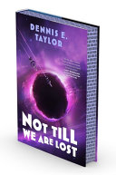 Cover of Not Till We Are Lost: Bobiverse, Book 5
