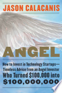 Cover of Angel: How to Invest in Technology Startups - Timeless Advice from an Angel Investor Who Turned $100,000 into $100,000,000