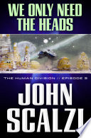 Cover of We Only Need the Heads: The Human Division, Episode 3