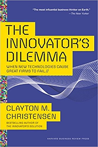 Cover of The Innovator's Dilemma: When New Technologies Cause Great Firms to Fail
