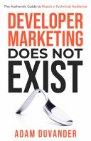Cover of Developer Marketing Does Not Exist