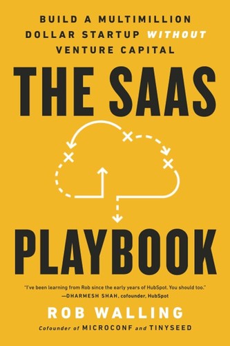 Cover of The SaaS Playbook: Build a Multimillion-Dollar Startup Without Venture Capital